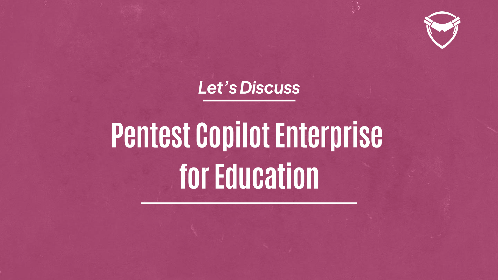 Whitepaper: Pentest Copilot Enterprise for Education – Securing the Future of Learning